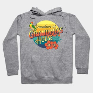 Vacation at Grandma's House Hoodie